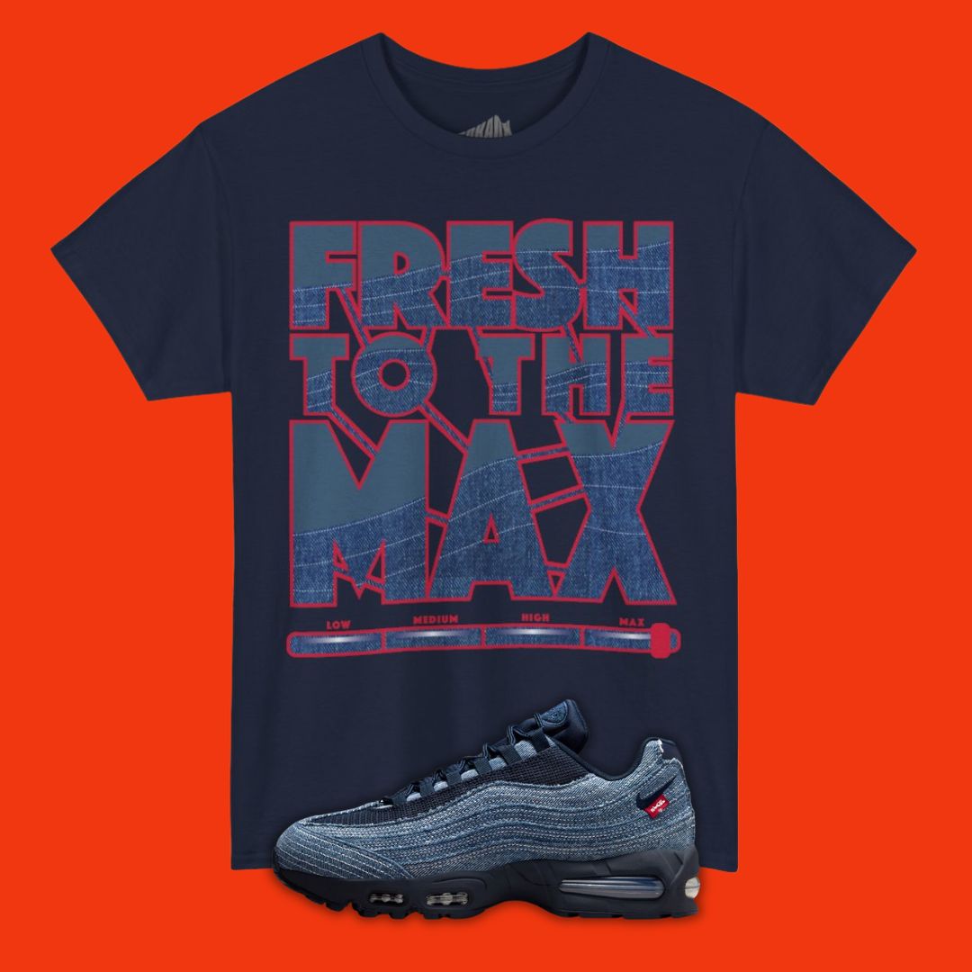Fresh To The Max T-Shirt Matching Air Max 95 Denim Blue