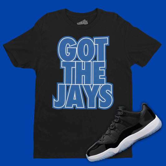 Got The Jays T-Shirt Matching Air Jordan 11 Low Space Jam