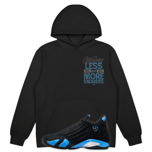 Worry Less Buy More Sneakers Heavyweight Hoodie Matching Jordan 14 University Blue