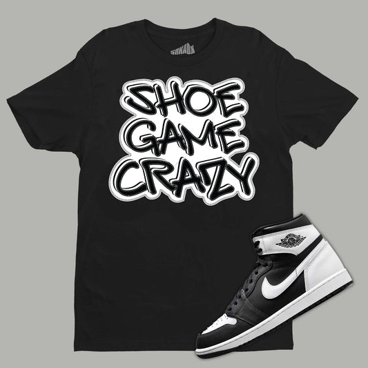 Shoe Game Crazy T-Shirt Matching Air Jordan 1 Black White