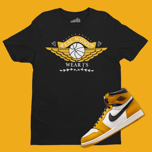 Real Women Wear J's T-Shirt Matching Air Jordan 1 High Yellow Ochre