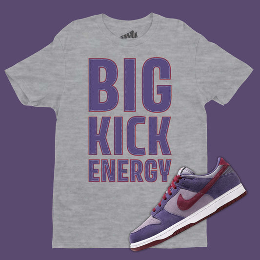 Big Kick Energy T-Shirt Matching Nike Dunk Low Plum