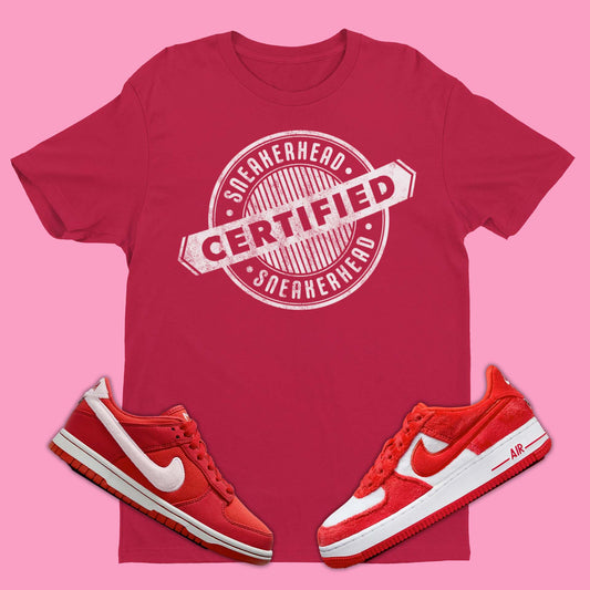 Certified Sneakerhead T-Shirt Matching Dunk Low and AF1 Valentine's Day 2024