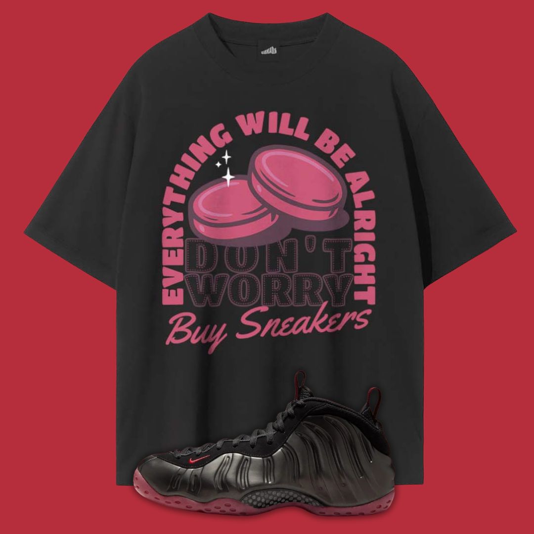 Don't Worry Buy Sneakers Heavyweight T-Shirt Matching Air Foamposite One Cough Drop