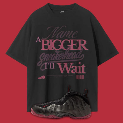 Name A Bigger Sneakerhead T-Shirt Matching Air Foamposite One Cough Drop
