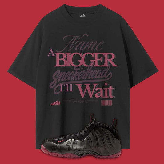 Name A Bigger Sneakerhead T-Shirt Matching Air Foamposite One Cough Drop