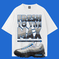White t-shirt with 'Fresh to the Max' graphic and Air Max 95 Blue Spark on a blue background