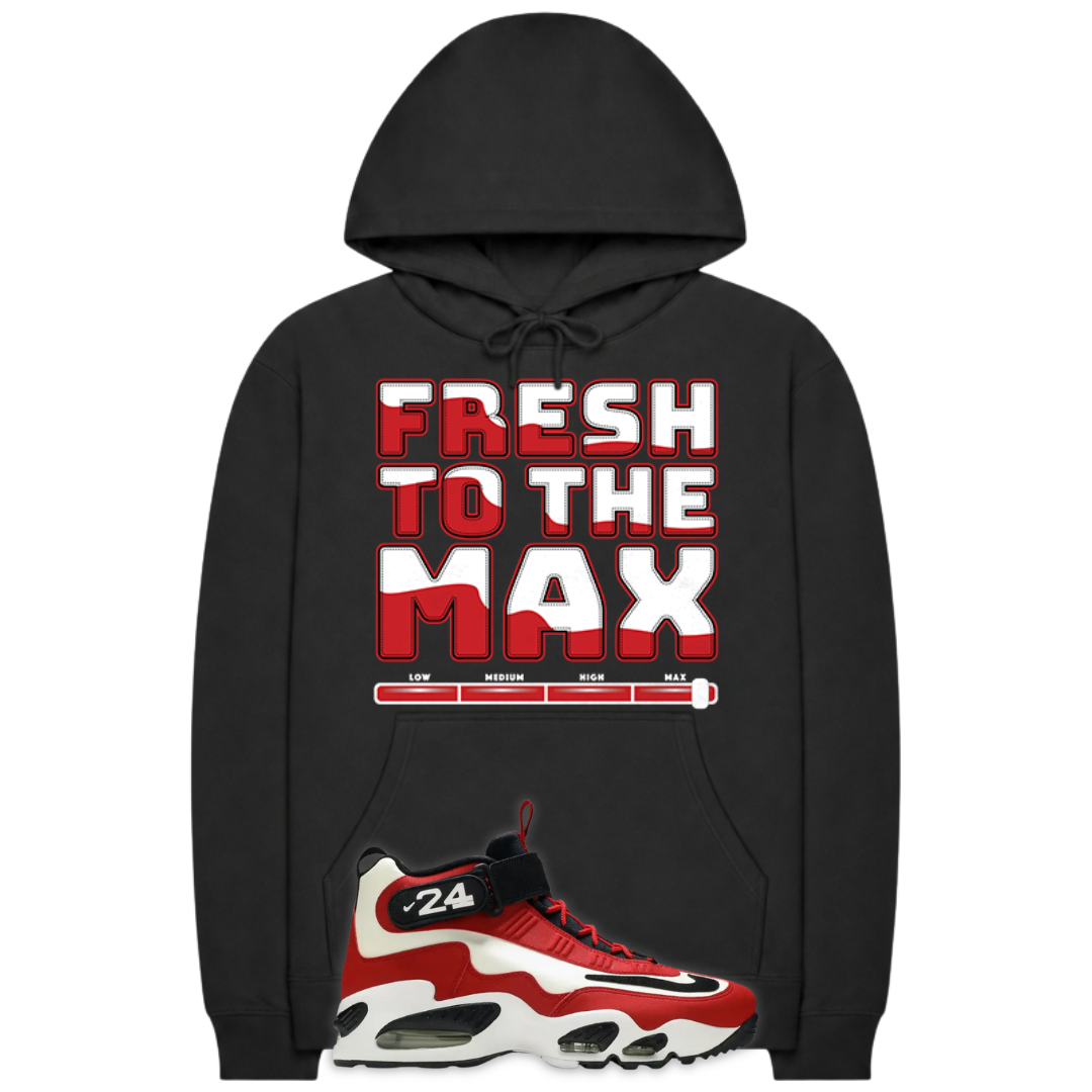 Fresh To The Max Heavyweight Hoodie Matching Air Griffey Max 1 Reds
