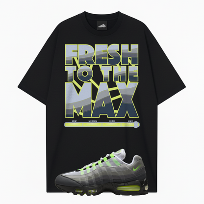 Fresh To The Max Oversized Premium T-Shirt Matching Air Max 95 Neon Big Bubble