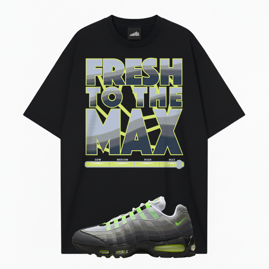 Fresh To The Max Oversized Premium T-Shirt Matching Air Max 95 Neon Big Bubble