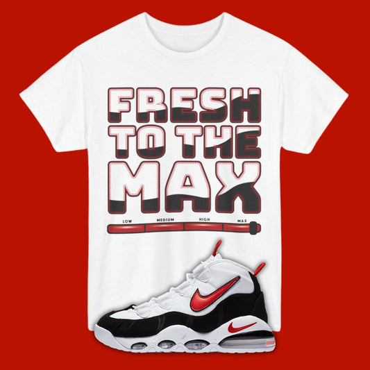 Fresh To The Max white T-Shirt Matching Air Max Uptempo 95 Chicago 2025