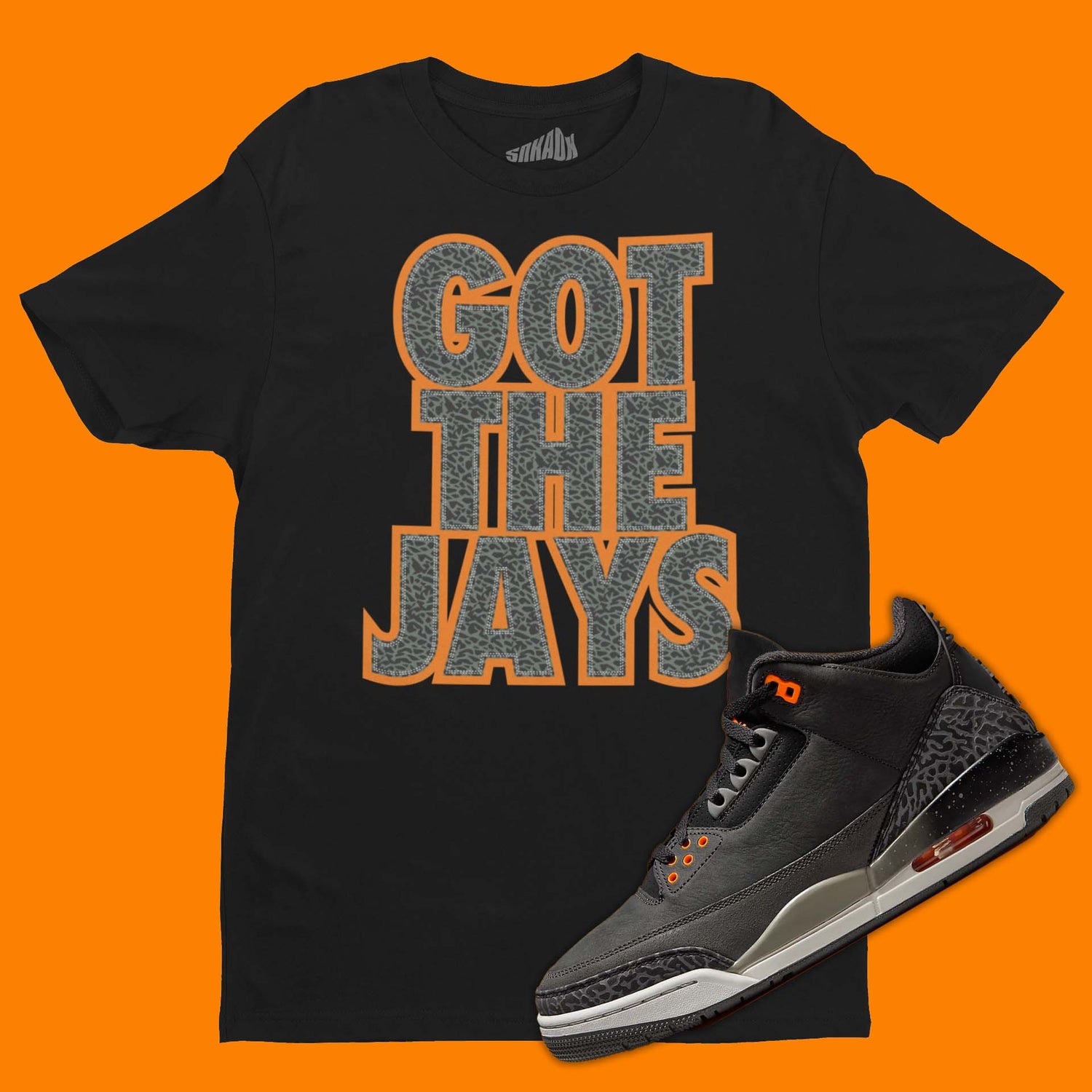 Got The Jays T-Shirt Matching Air Jordan 3 Fear Pack