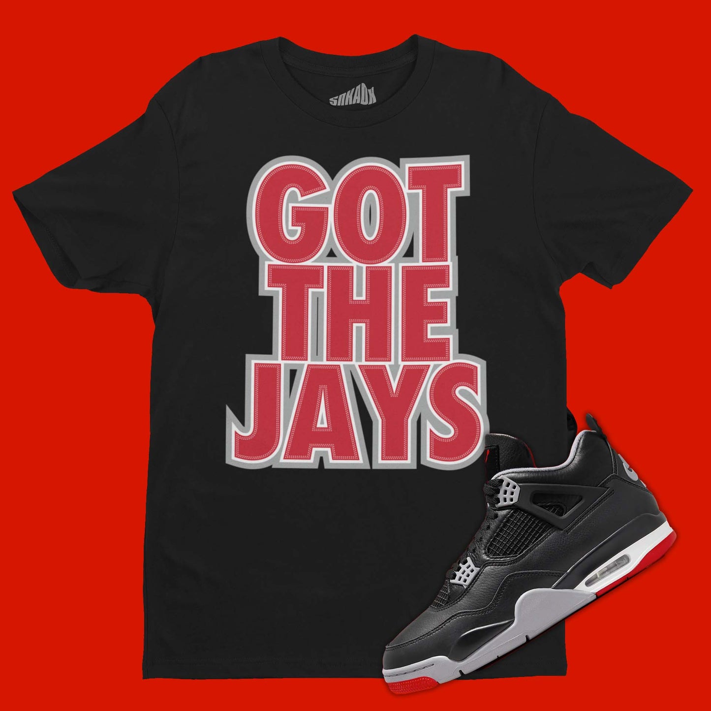 Got The Jays T-Shirt Matching Air Jordan 4 Bred Reimagined