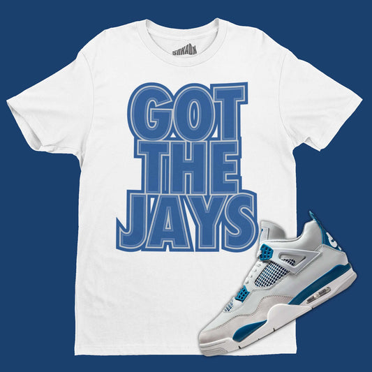 Got The Jays T-Shirt Matching Air Jordan 4 Industrial Blue