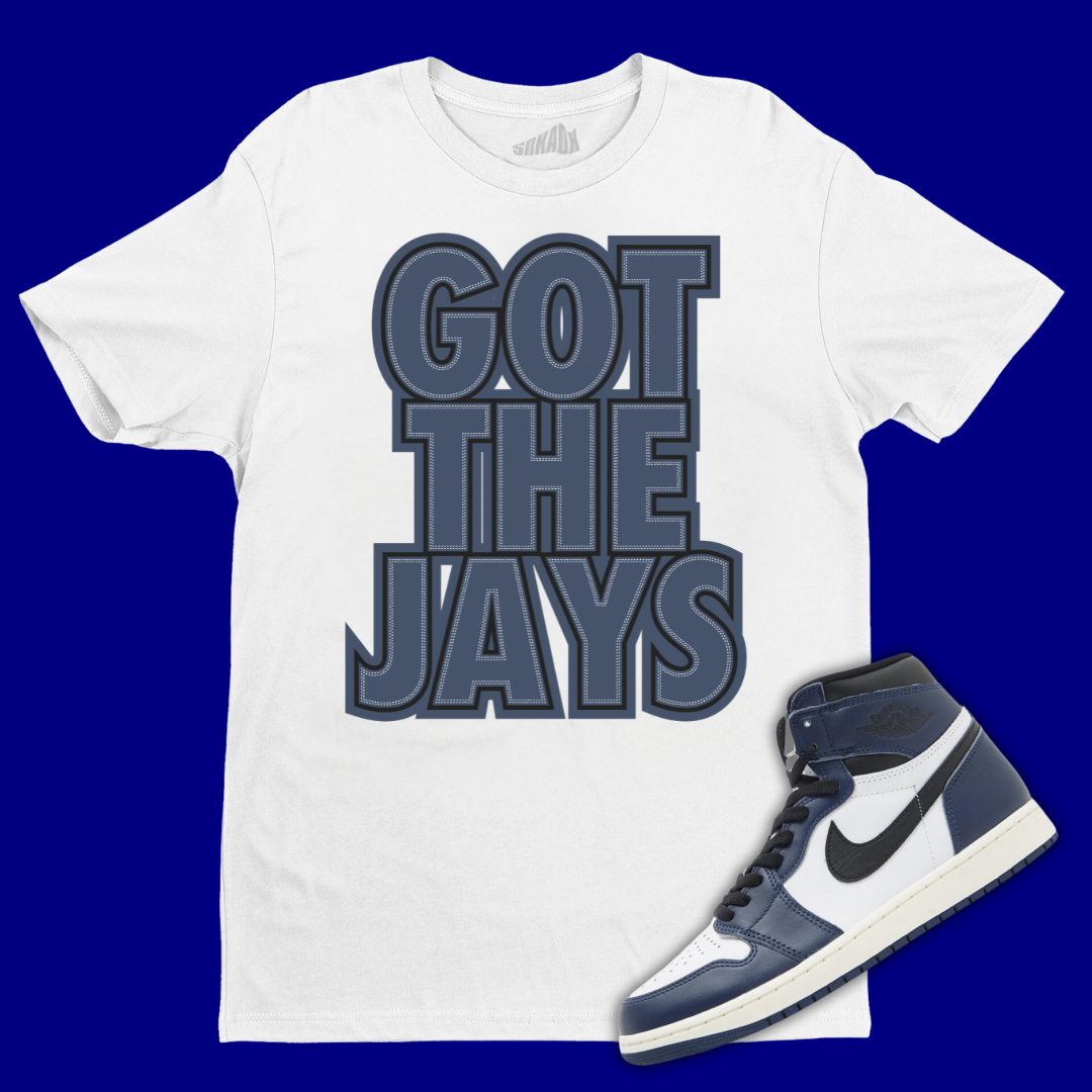 Got The Jays White T-Shirt Matching Jordan 1 High OG Midnight Navy