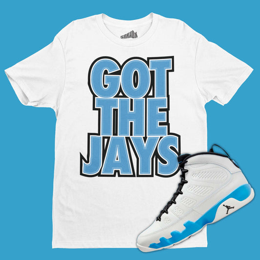 Got The Jays T-Shirt Matching Air Jordan 9 Powder Blue