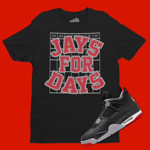Jays For Days T-Shirt Matching Air Jordan 4 Bred Reimagined