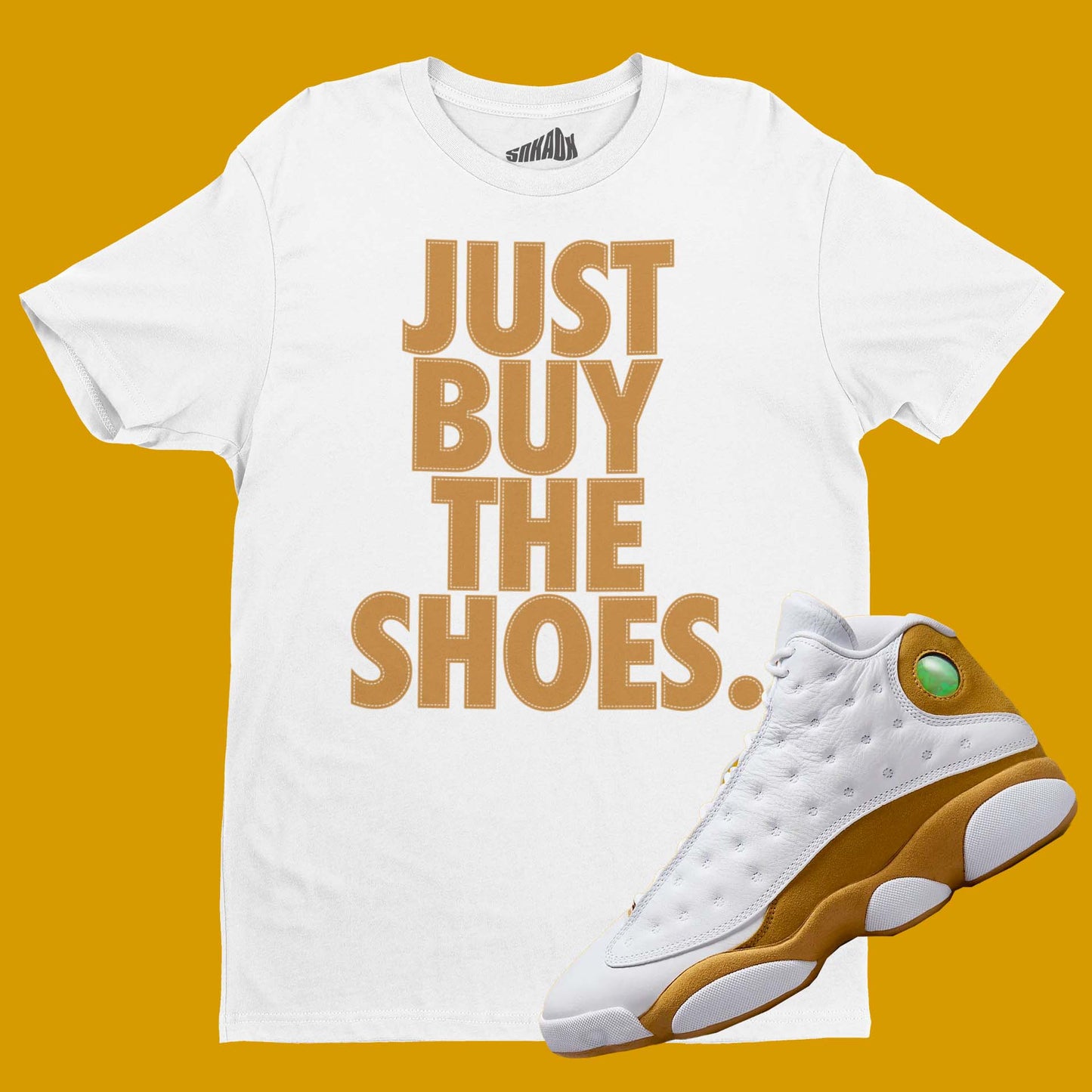 Just Buy The Shoes T-Shirt Matching Air Jordan 13 Wheat