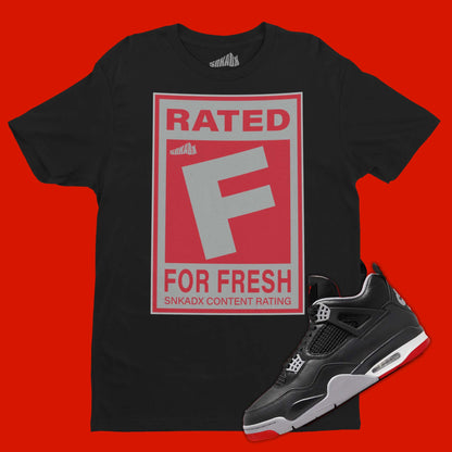 Rated F For Fresh T-Shirt Matching Air Jordan 4 Bred Reimagined