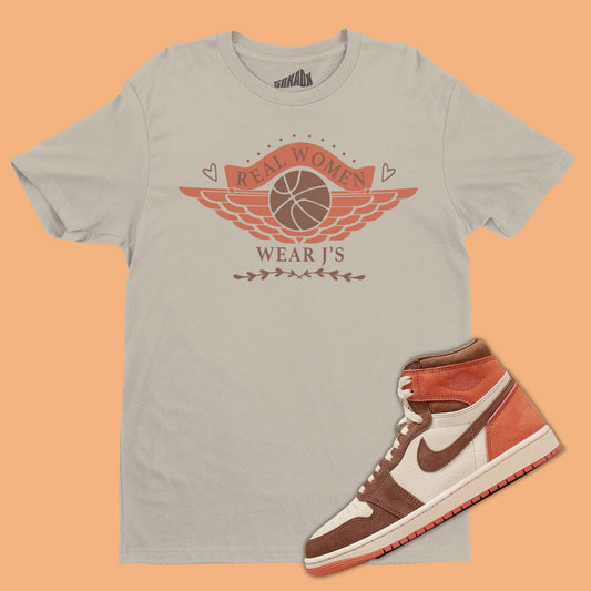 Real Women Wear J's T-Shirt Matching Air Jordan 1 Dusted Clay