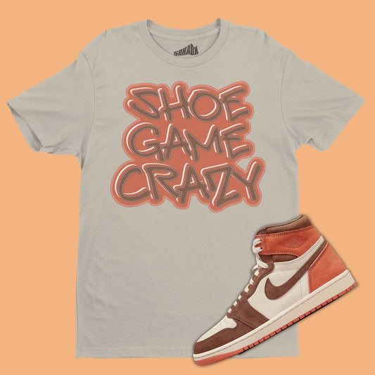 Shoe Game Crazy T-Shirt Matching Air Jordan 1 Dusted Clay