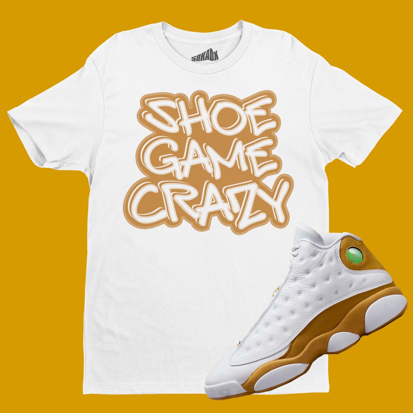 Shoe Game Crazy T-Shirt Matching Air Jordan 13 Wheat