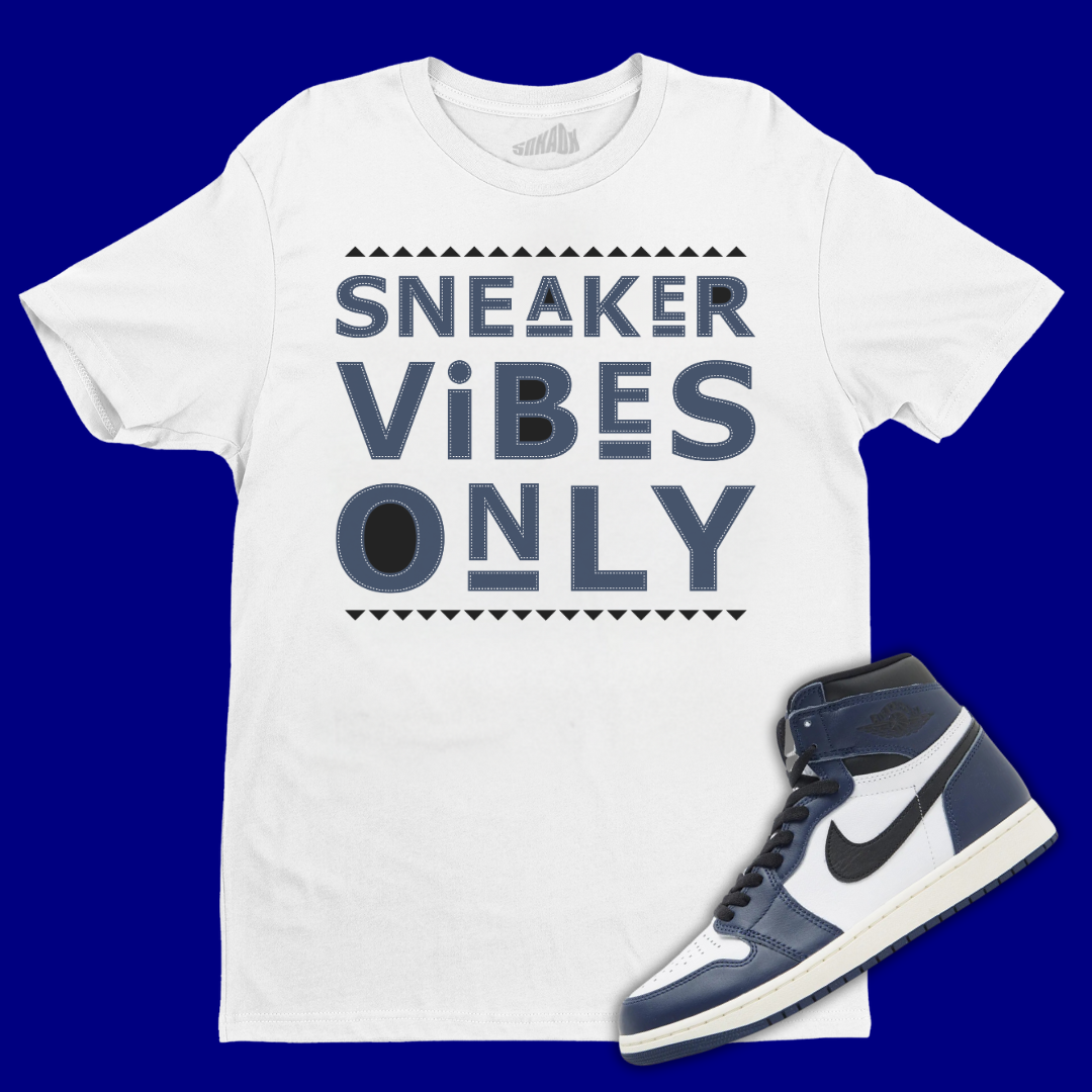 Sneaker Vibes Only White T-Shirt Matching Jordan 1 High OG Midnight Navy