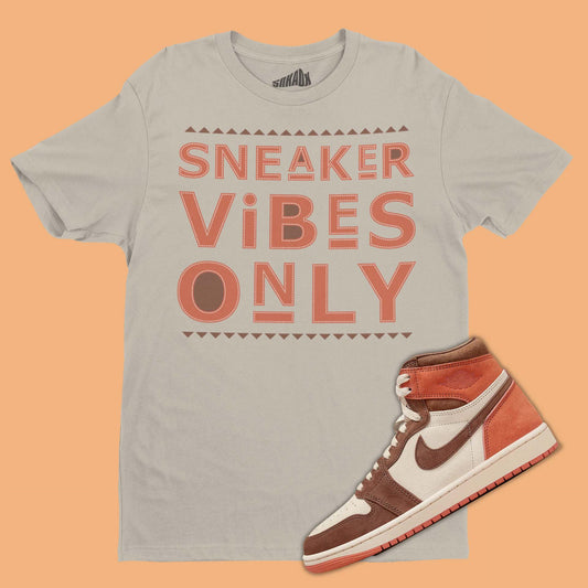 Sneaker Vibes Only T-Shirt Matching Air Jordan 1 Dusted Clay