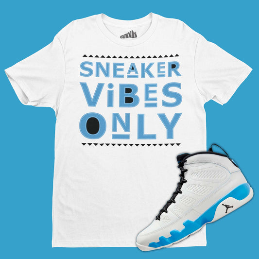 Sneaker Vibes Only T-Shirt Matching Air Jordan 9 Powder Blue