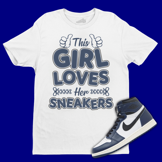 This Girl Loves Sneakers White T-Shirt Matching Jordan 1 High OG Midnight Navy