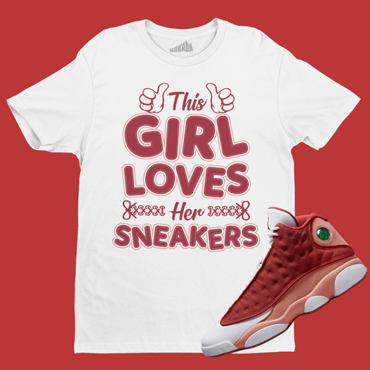 This Girl Loves Her Sneakers T-Shirt Matching Air Jordan 13 Dune Red