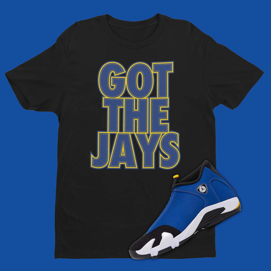 Got The Jays Shirt Matching Air Jordan 14 Laney in black