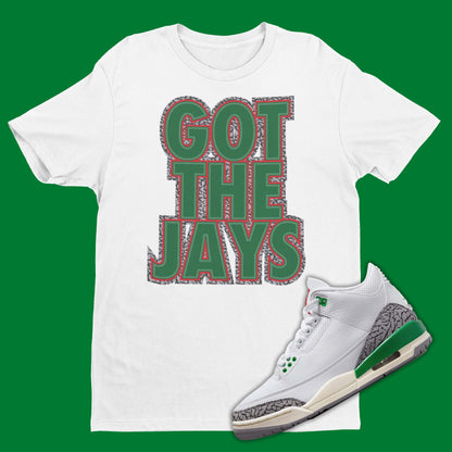 Got The Jays Air Jordan 3 Lucky Green Matching T-Shirt
