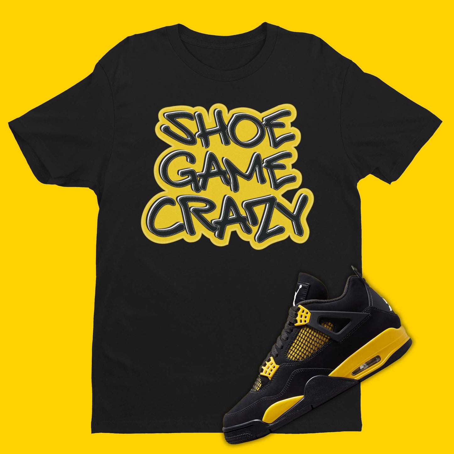 Shoe Game Crazy Air Jordan 4 Thunder Matching Shirt in black with graffiti text on front designed for sneakerheads.