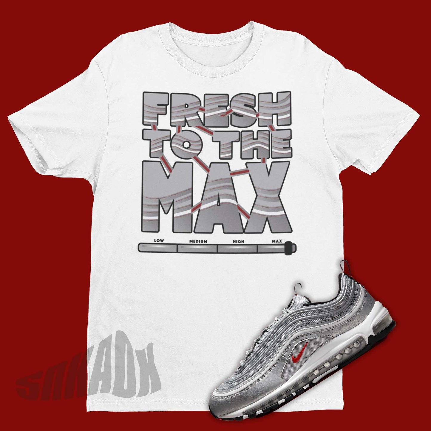 Fresh To The Max Shirt To Match Nike Air Max 97 Silver Bullet 2022