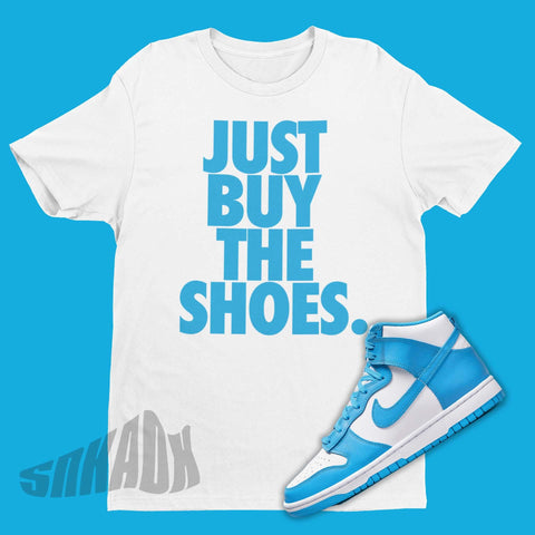 Just Buy The Shoes Shirt To Match Nike Dunk High Laser Blue