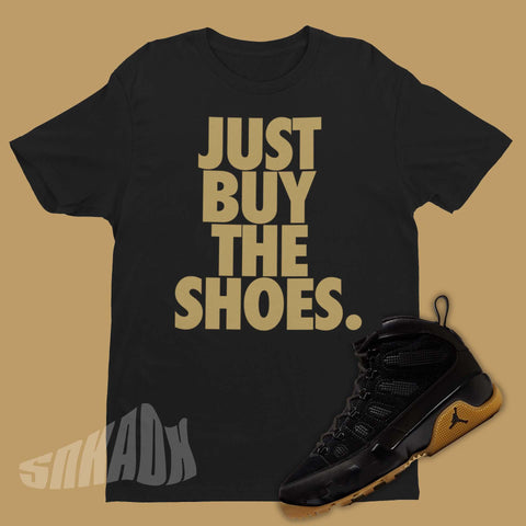 Just Buy The Shoes Shirt To Match Air Jordan 9 BOOT NRG Black Gum - SNKADX