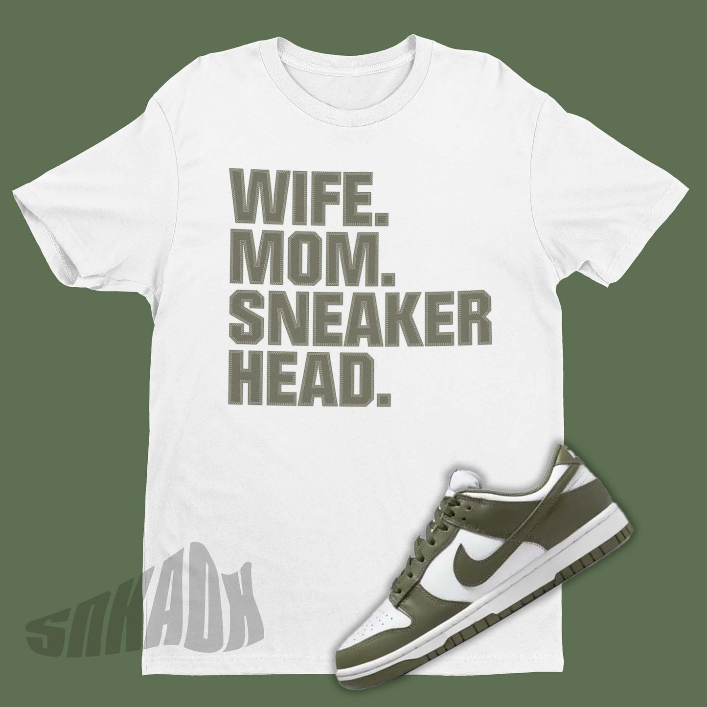 Wife Mom Sneakerhead Shirt To Match Nike Dunk Medium Olive