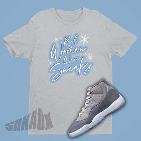 Real Women Wear Sneaks Shirt with Snowflakes Air Jordan Cool Grey 11