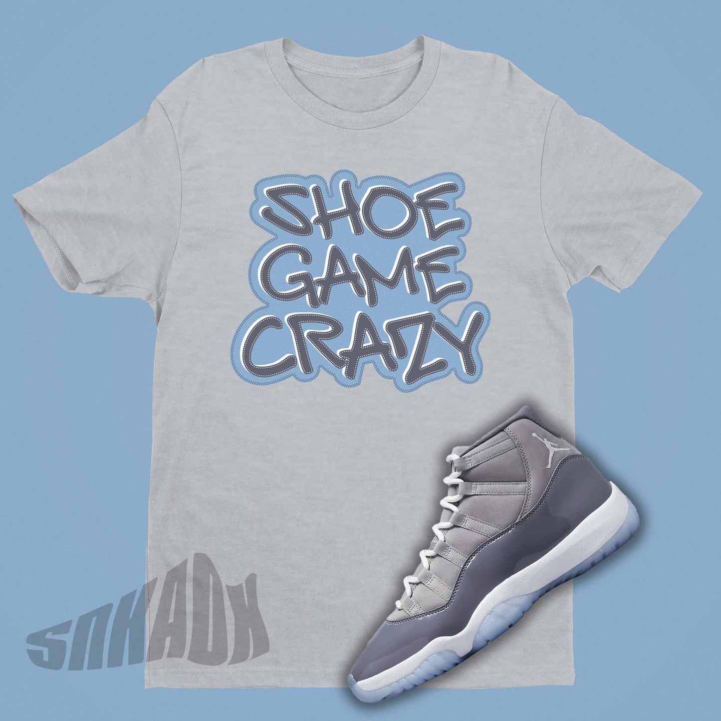 Shoe Game Crazy Shirt to match Air Jordan 11 Cool Grey