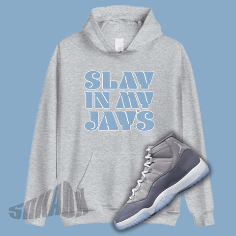 Slay In My Jays hoodie to match Cool Grey Jordan 11