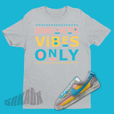 Sneaker Vibes Only Shirt To Match Union LA Nike Cortez Blue Fury