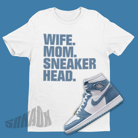 Wife Mom Sneakerhead Shirt To Match Air Jordan 1 Denim