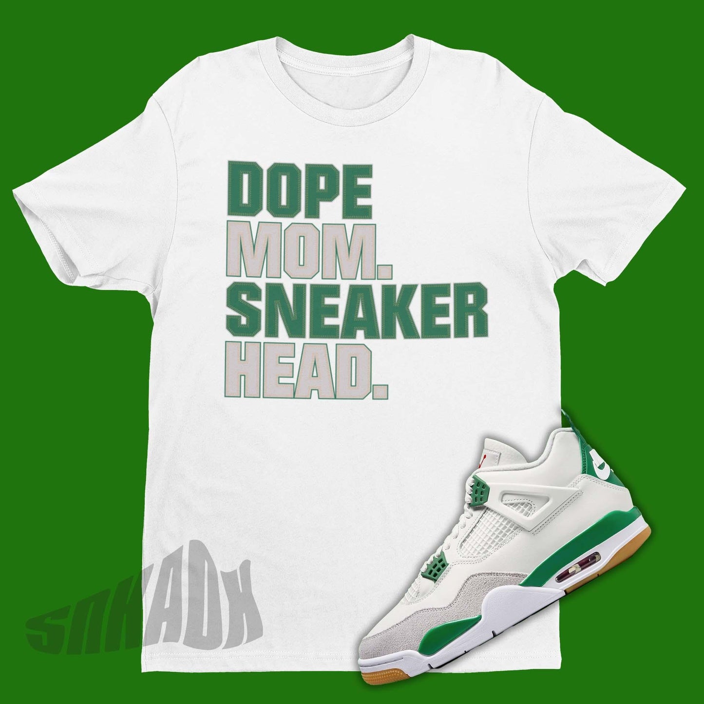 mom sneakerhead shirt air jordan 4 sb pine green