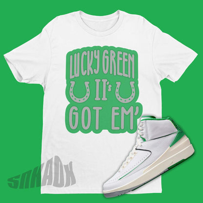Got 'Em Shirt for Matching Your Air Jordan 2 Lucky Green