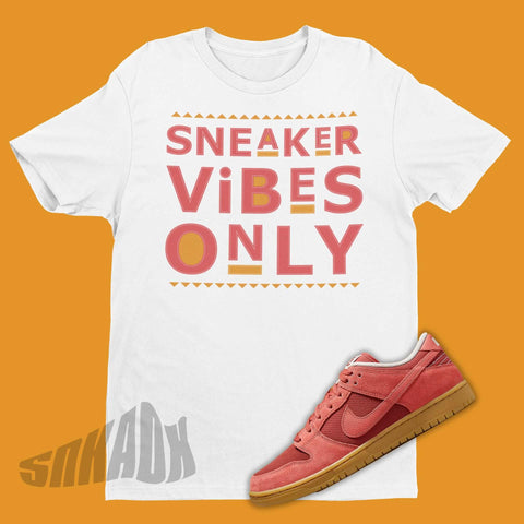 Sneaker Vibes Only Shirt To Match Dunk Low Adobe